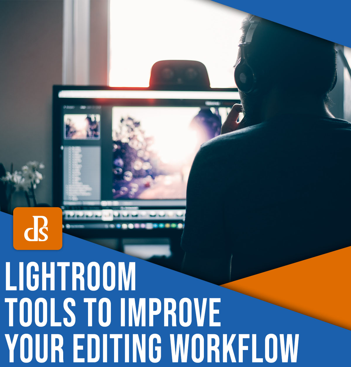 Lightroom tools to improve your editing workflow