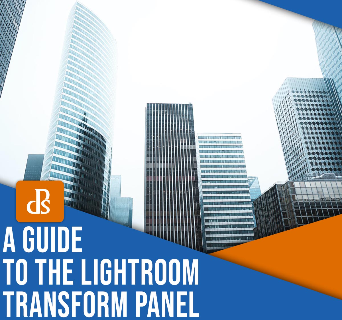 A guide to the Lightroom Transform panel