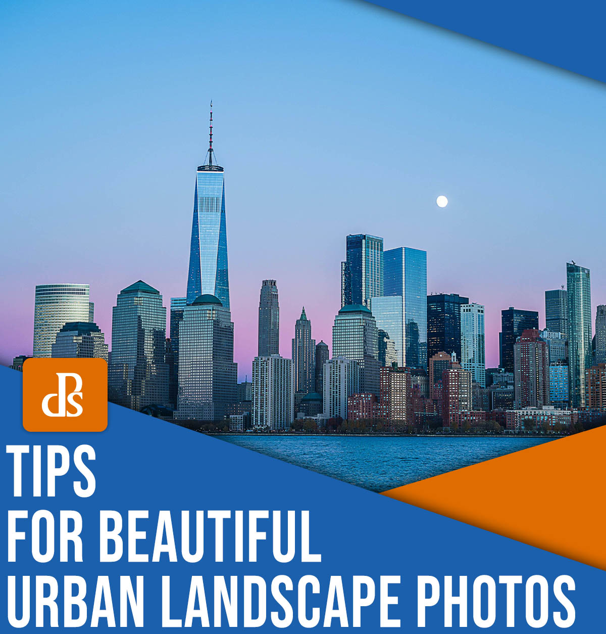 Tips for beautiful urban landscape photos