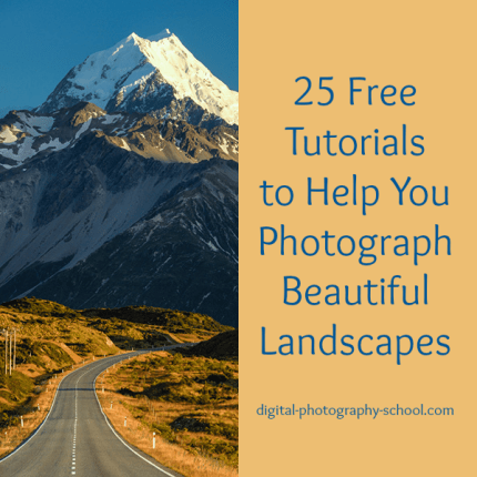 25 Free Tutorials to Help You Photograph Beautiful Landscapes
